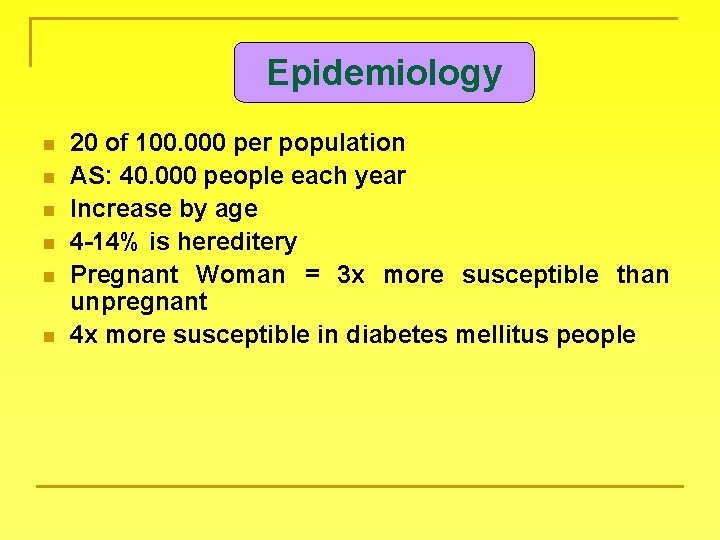 Epidemiology n n n 20 of 100. 000 per population AS: 40. 000 people