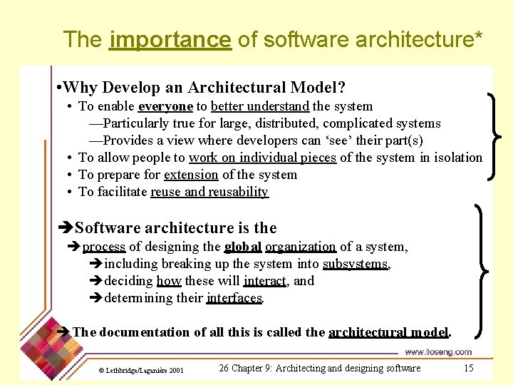 The importance of software architecture* • Why Develop an Architectural Model? • To enable