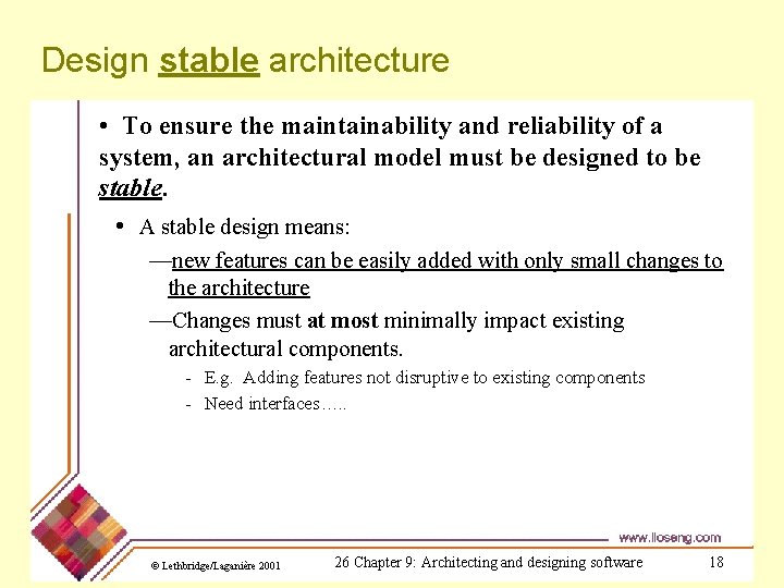 Design stable architecture • To ensure the maintainability and reliability of a system, an