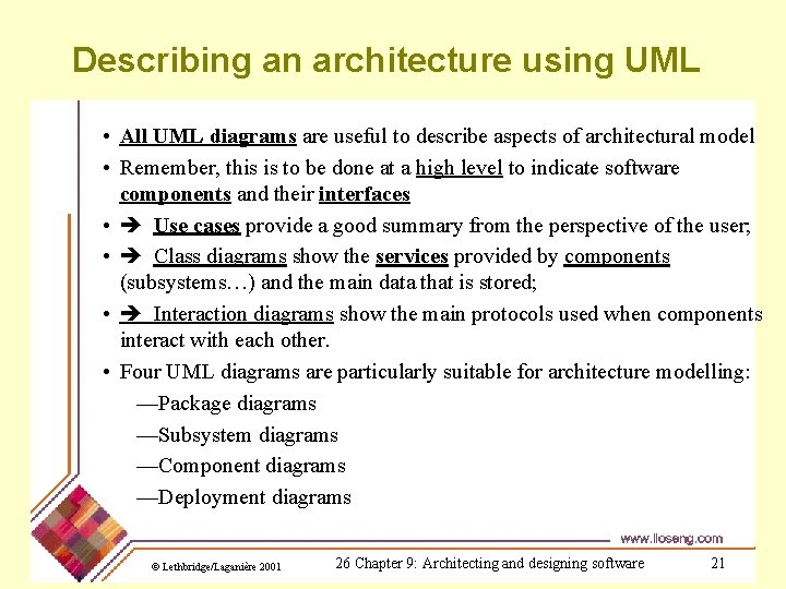 Describing an architecture using UML • All UML diagrams are useful to describe aspects