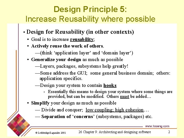 Design Principle 5: Increase Reusability where possible • Design for Reusability (in other contexts)