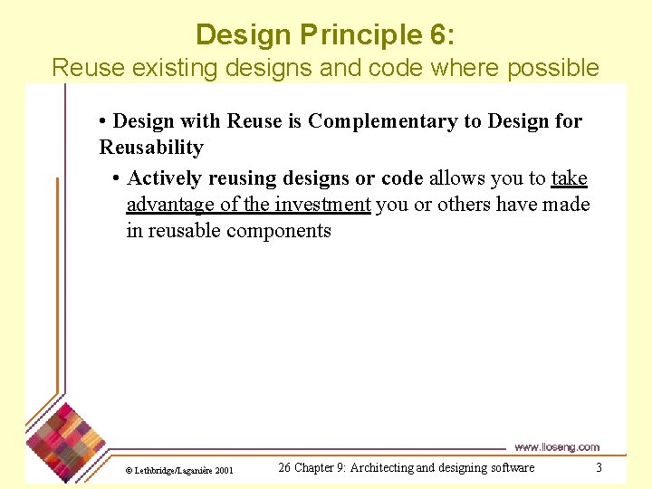 Design Principle 6: Reuse existing designs and code where possible • Design with Reuse