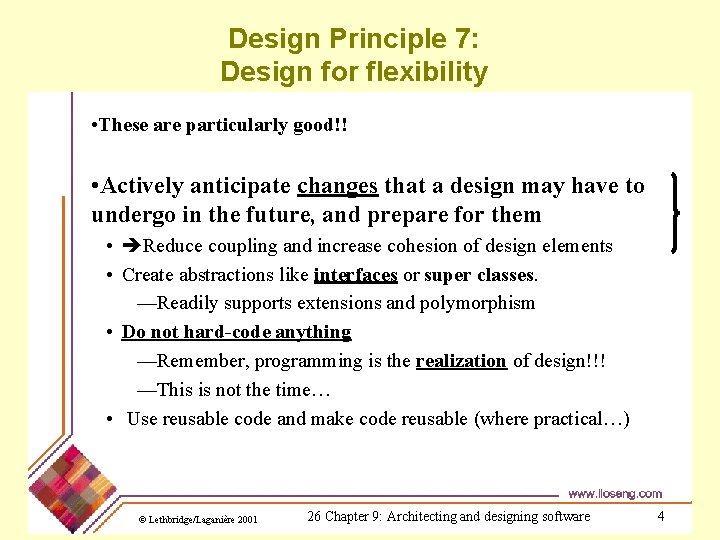 Design Principle 7: Design for flexibility • These are particularly good!! • Actively anticipate