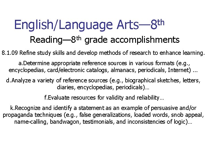 English/Language Arts— 8 th Reading— 8 th grade accomplishments 8. 1. 09 Refine study