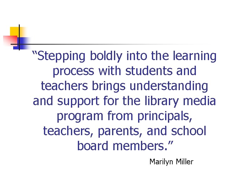 “Stepping boldly into the learning process with students and teachers brings understanding and support