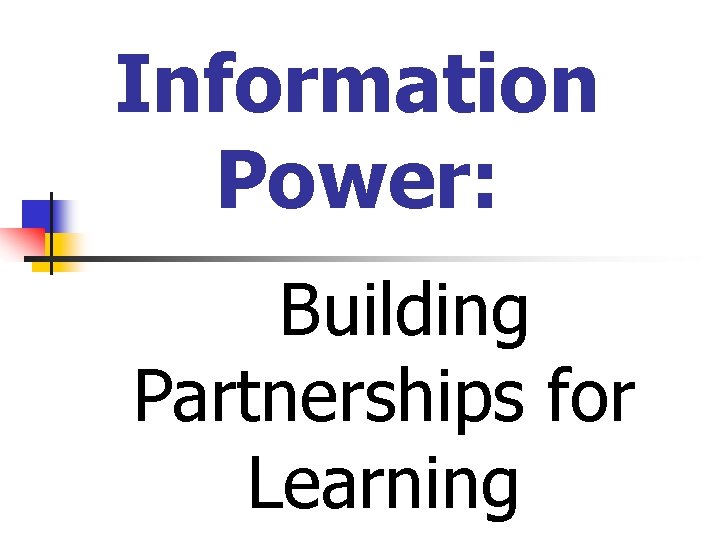 Information Power: Building Partnerships for Learning 