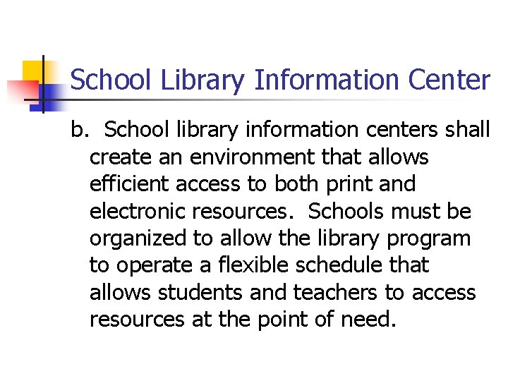 School Library Information Center b. School library information centers shall create an environment that