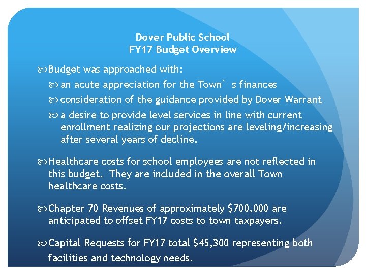 Dover Public School FY 17 Budget Overview Budget was approached with: an acute appreciation