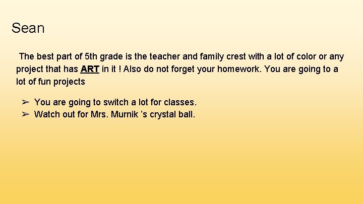Sean The best part of 5 th grade is the teacher and family crest