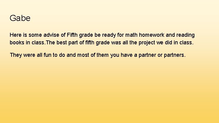 Gabe Here is some advise of Fifth grade be ready for math homework and