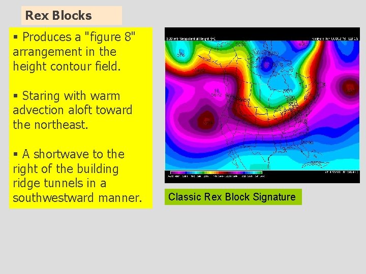 Rex Blocks § Produces a "figure 8" arrangement in the height contour field. §