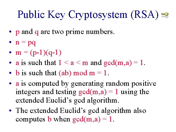 Public Key Cryptosystem (RSA) • • • p and q are two prime numbers.