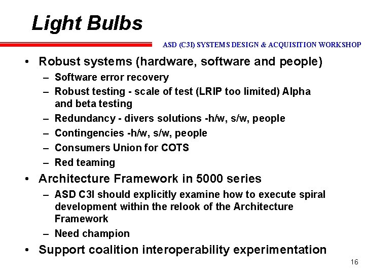 Light Bulbs ASD (C 3 I) SYSTEMS DESIGN & ACQUISITION WORKSHOP • Robust systems