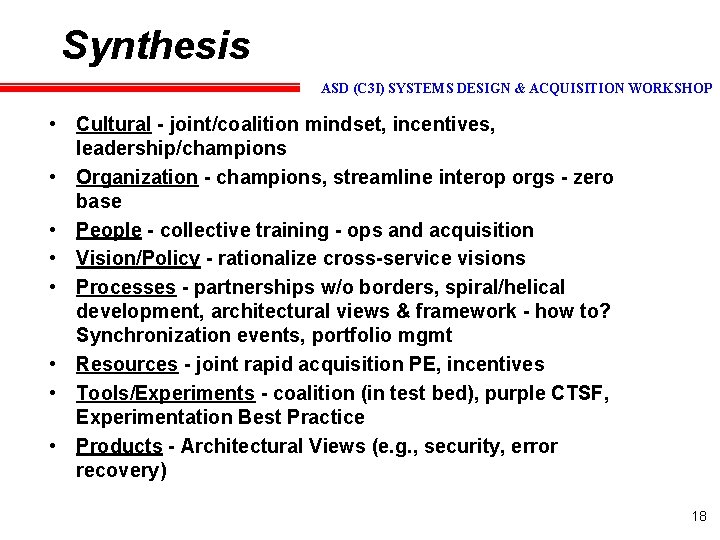 Synthesis ASD (C 3 I) SYSTEMS DESIGN & ACQUISITION WORKSHOP • Cultural - joint/coalition