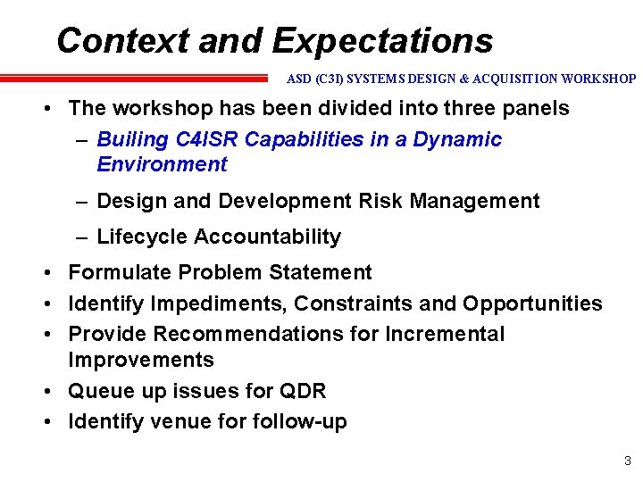 Context and Expectations ASD (C 3 I) SYSTEMS DESIGN & ACQUISITION WORKSHOP • The