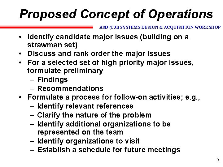 Proposed Concept of Operations ASD (C 3 I) SYSTEMS DESIGN & ACQUISITION WORKSHOP •