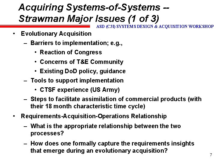 Acquiring Systems-of-Systems -Strawman Major Issues (1 of 3) ASD (C 3 I) SYSTEMS DESIGN