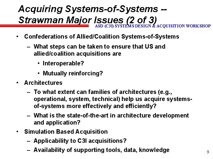 Acquiring Systems-of-Systems -Strawman Major Issues (2 of 3) ASD (C 3 I) SYSTEMS DESIGN