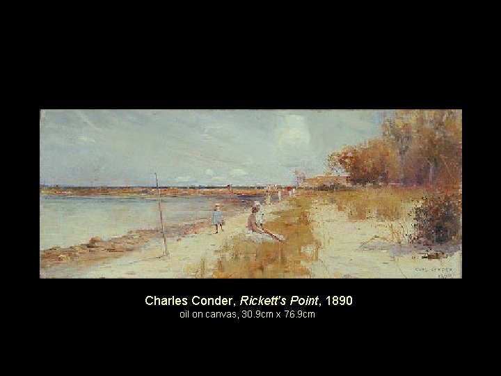 Charles Conder, Rickett's Point, 1890 oil on canvas, 30. 9 cm x 76. 9