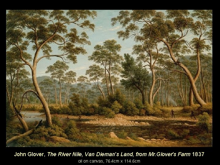 John Glover, The River Nile, Van Dieman's Land, from Mr. Glover's Farm 1837 oil