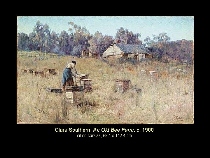 Clara Southern, An Old Bee Farm, c. 1900 oil on canvas, 69. 1 x