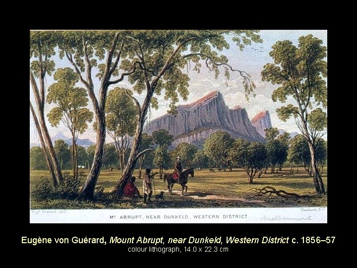 Eugène von Guérard, Mount Abrupt, near Dunkeld, Western District c. 1856– 57 colour lithograph,