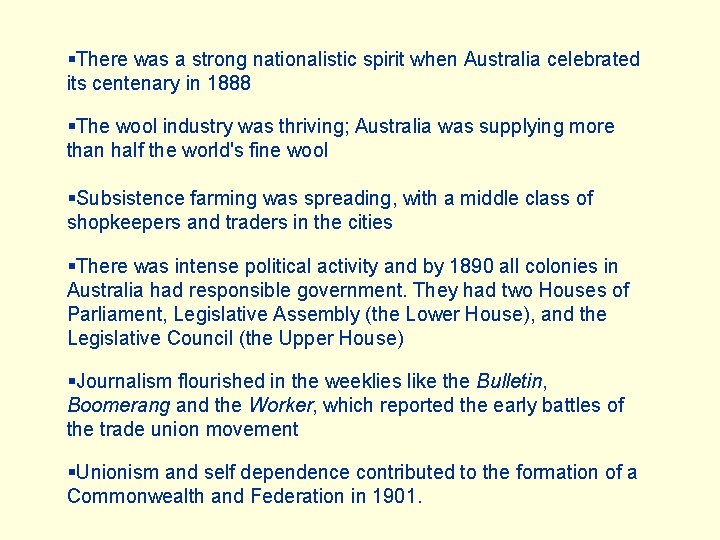 §There was a strong nationalistic spirit when Australia celebrated its centenary in 1888 §The