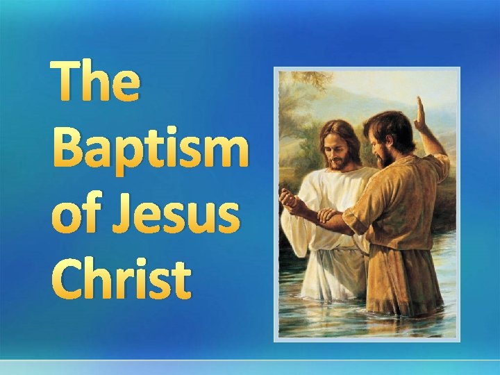 The Baptism of Jesus Christ 