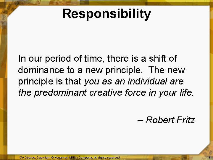 Responsibility In our period of time, there is a shift of dominance to a