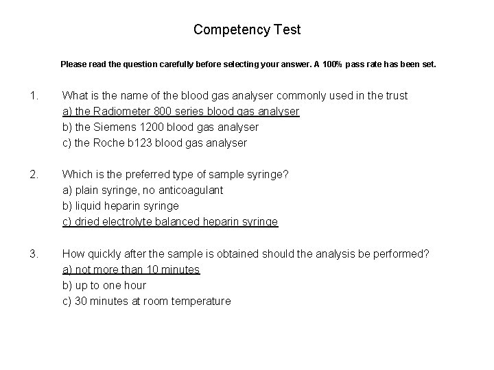 Competency Test Please read the question carefully before selecting your answer. A 100% pass