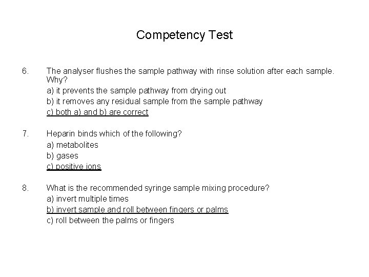 Competency Test 6. The analyser flushes the sample pathway with rinse solution after each