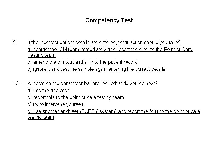 Competency Test 9. If the incorrect patient details are entered, what action should you