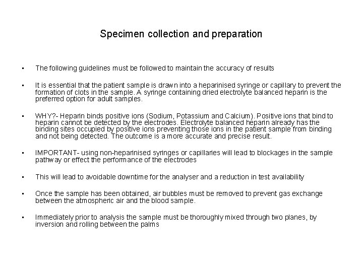 Specimen collection and preparation • The following guidelines must be followed to maintain the