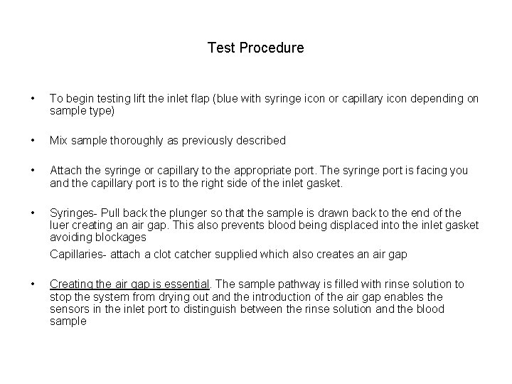 Test Procedure • To begin testing lift the inlet flap (blue with syringe icon