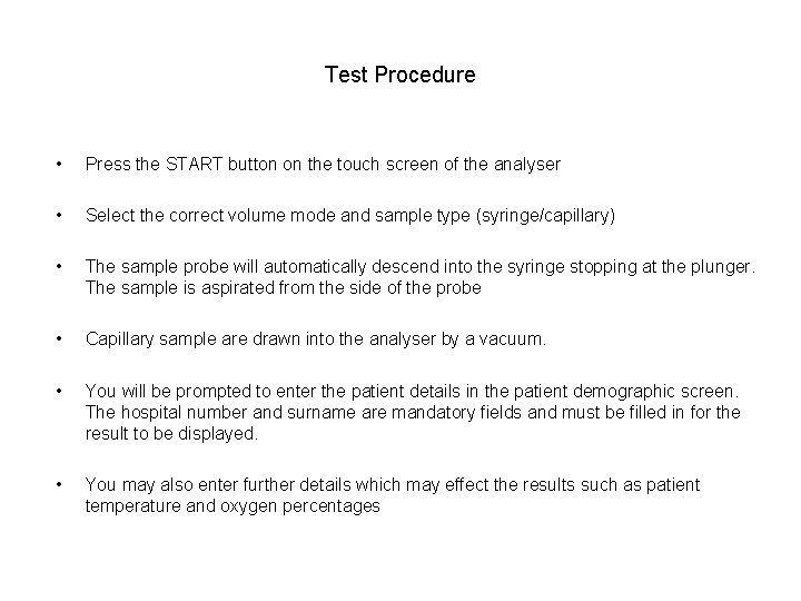 Test Procedure • Press the START button on the touch screen of the analyser