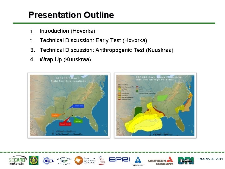 Presentation Outline 1. Introduction (Hovorka) 2. Technical Discussion: Early Test (Hovorka) 3. Technical Discussion: