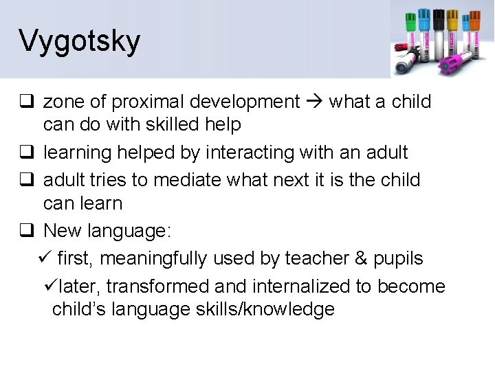 Vygotsky q zone of proximal development what a child can do with skilled help