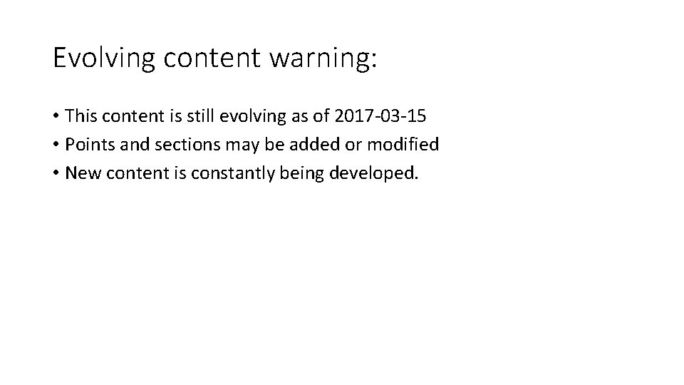 Evolving content warning: • This content is still evolving as of 2017 -03 -15