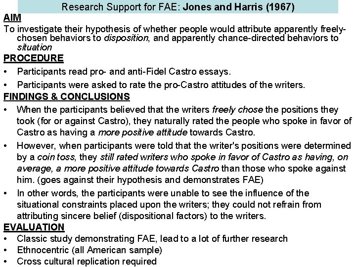 Research Support for FAE: Jones and Harris (1967) AIM To investigate their hypothesis of