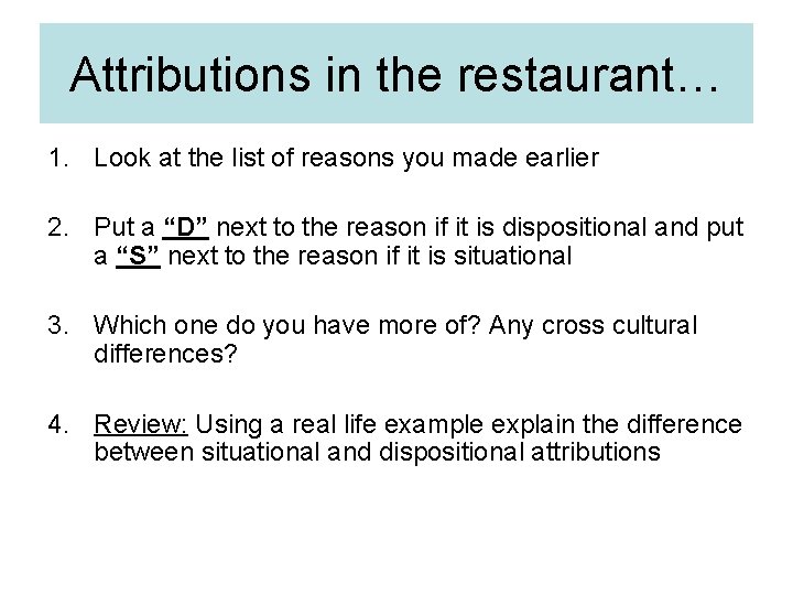 Attributions in the restaurant… 1. Look at the list of reasons you made earlier