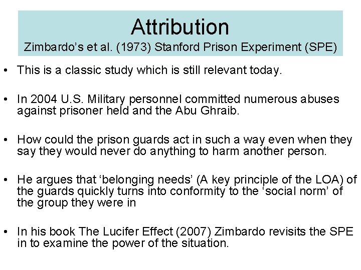 Attribution Zimbardo’s et al. (1973) Stanford Prison Experiment (SPE) • This is a classic