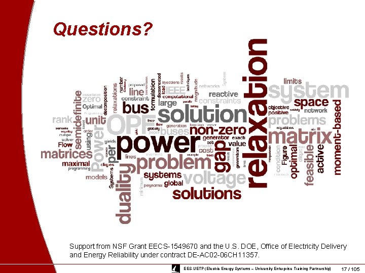 Questions? Support from NSF Grant EECS-1549670 and the U. S. DOE, Office of Electricity