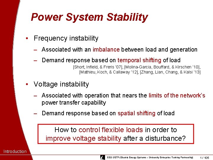 Power System Stability • Frequency instability ‒ Associated with an imbalance between load and