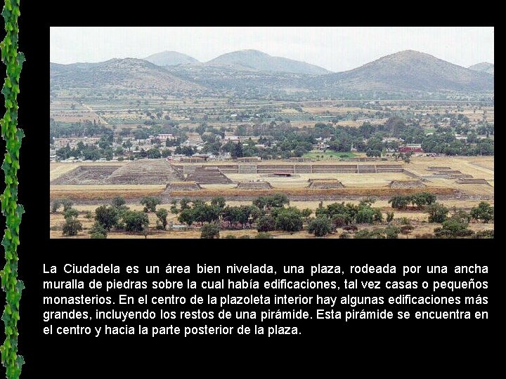 La Ciudadela es un área bien nivelada, una plaza, rodeada por una ancha muralla