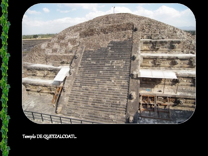 Templo DE QUETZALCOATL. 