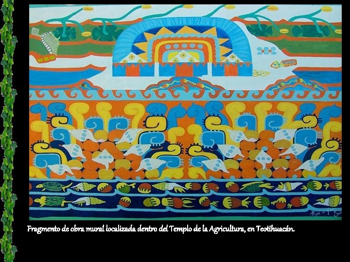 Fragmento de obra mural localizada dentro del Templo de la Agricultura, en Teotihuacán. 