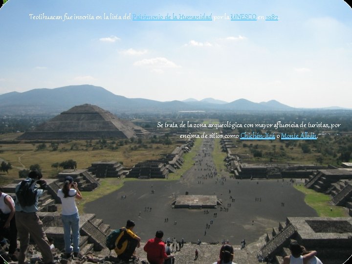 Teotihuacan fue inscrita en la lista del Patrimonio de la Humanidad por la UNESCO