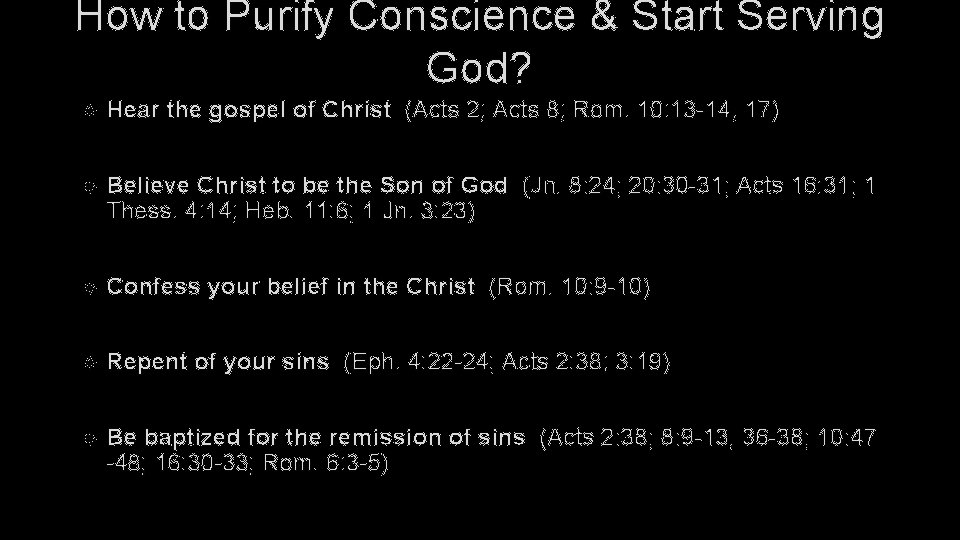 How to Purify Conscience & Start Serving God? Hear the gospel of Christ (Acts