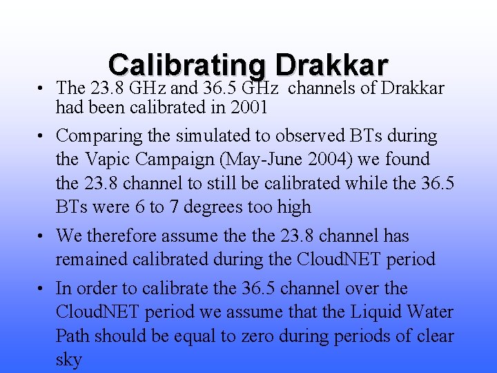 Calibrating Drakkar • The 23. 8 GHz and 36. 5 GHz channels of Drakkar