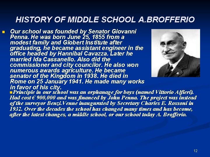 HISTORY OF MIDDLE SCHOOL A. BROFFERIO n Our school was founded by Senator Giovanni